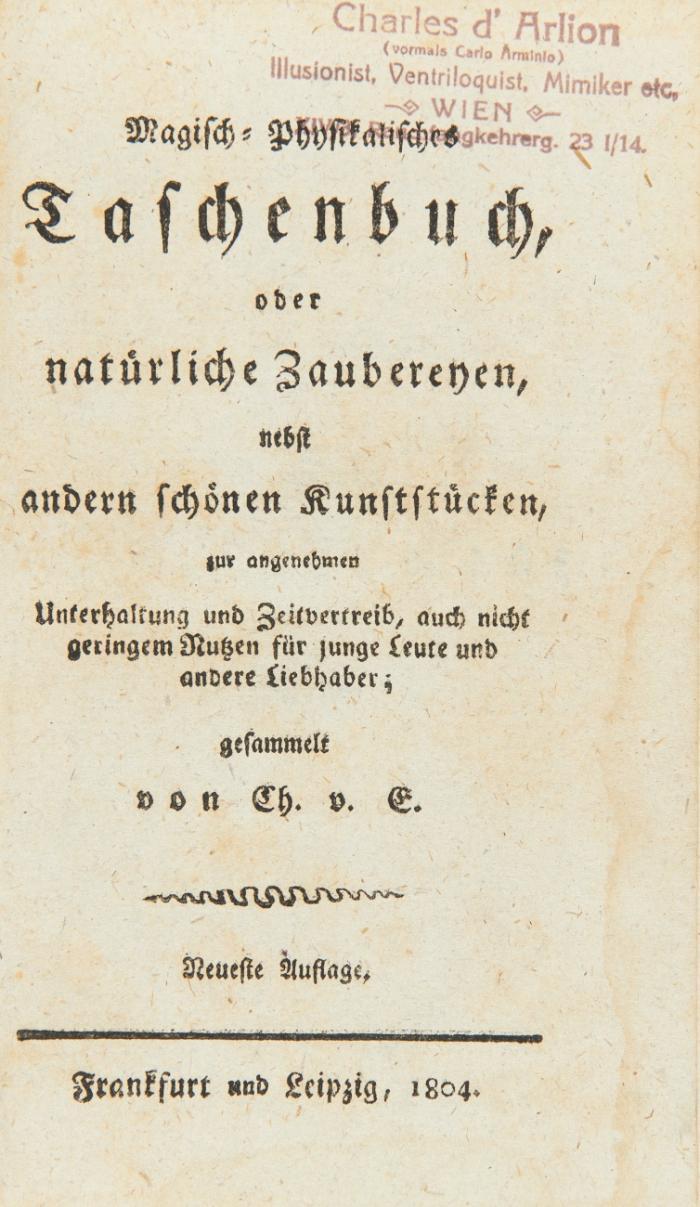 Magisch-Physikalisches Taschenbuch, oder natürliche Zaubereyen, nebst andern schönen Kunststücken. Neueste Auflage.