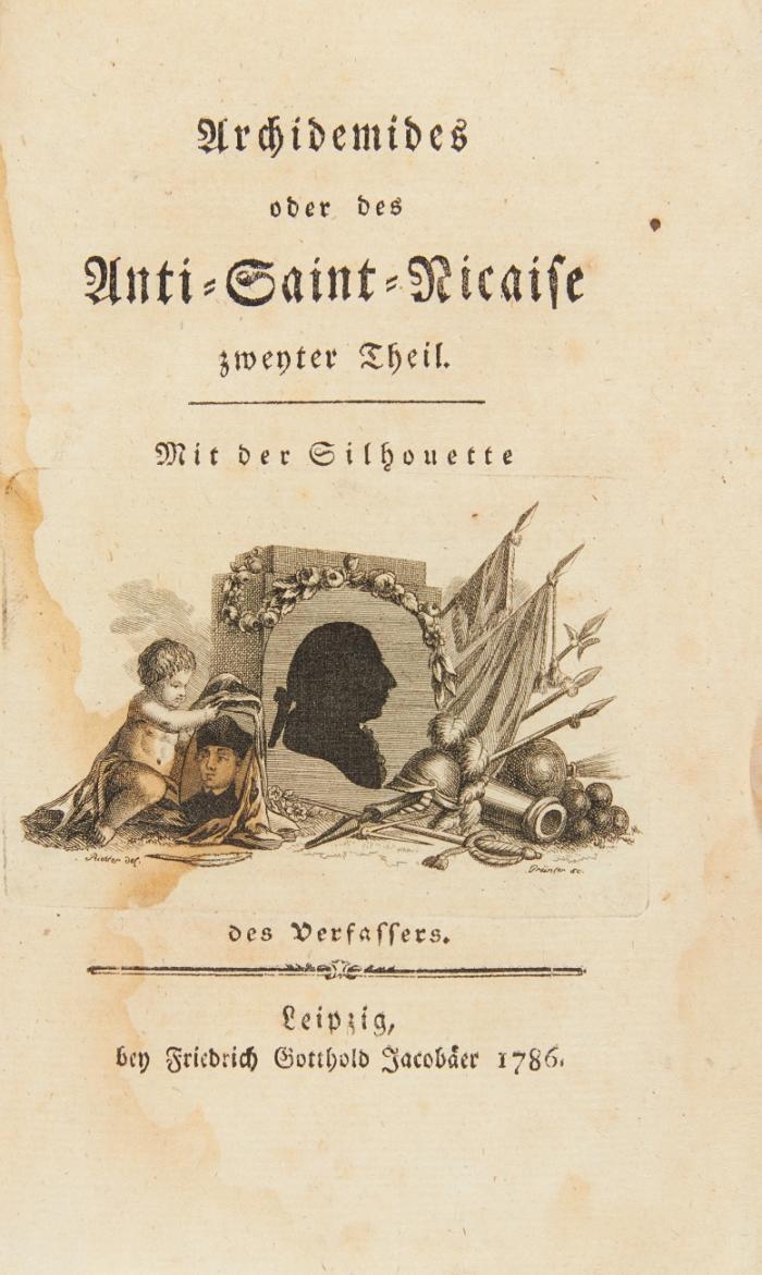 Anti-Saint-Nicaise. Ein Turnier im XVIII. Jahrhundert gehalten von zwey T(empel) H(erren) als etwas für Freymaurer und die es nicht sind. - (Teil 2:) Archidemides oder des Anti-Saint-Nicaise zweyter Theil. Mit einer Silhoutte des Verfassers. 2 Tle in 1 Bd.
