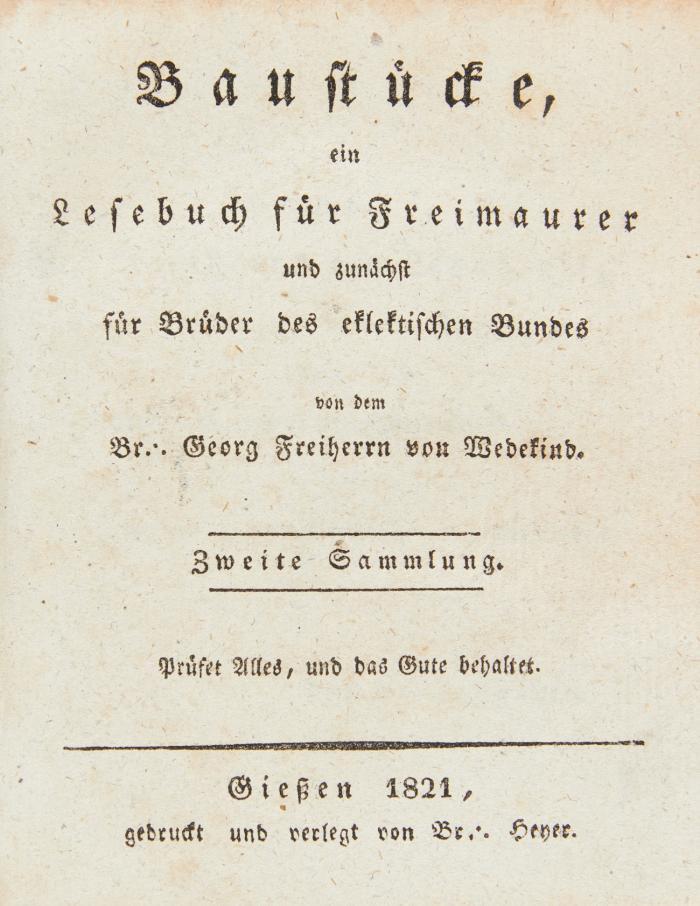 Baustücke, ein Lesebuch für Freimaurer und zunächst für Brüder des eklektischen Bundes. 2 Teile in 1 Band.