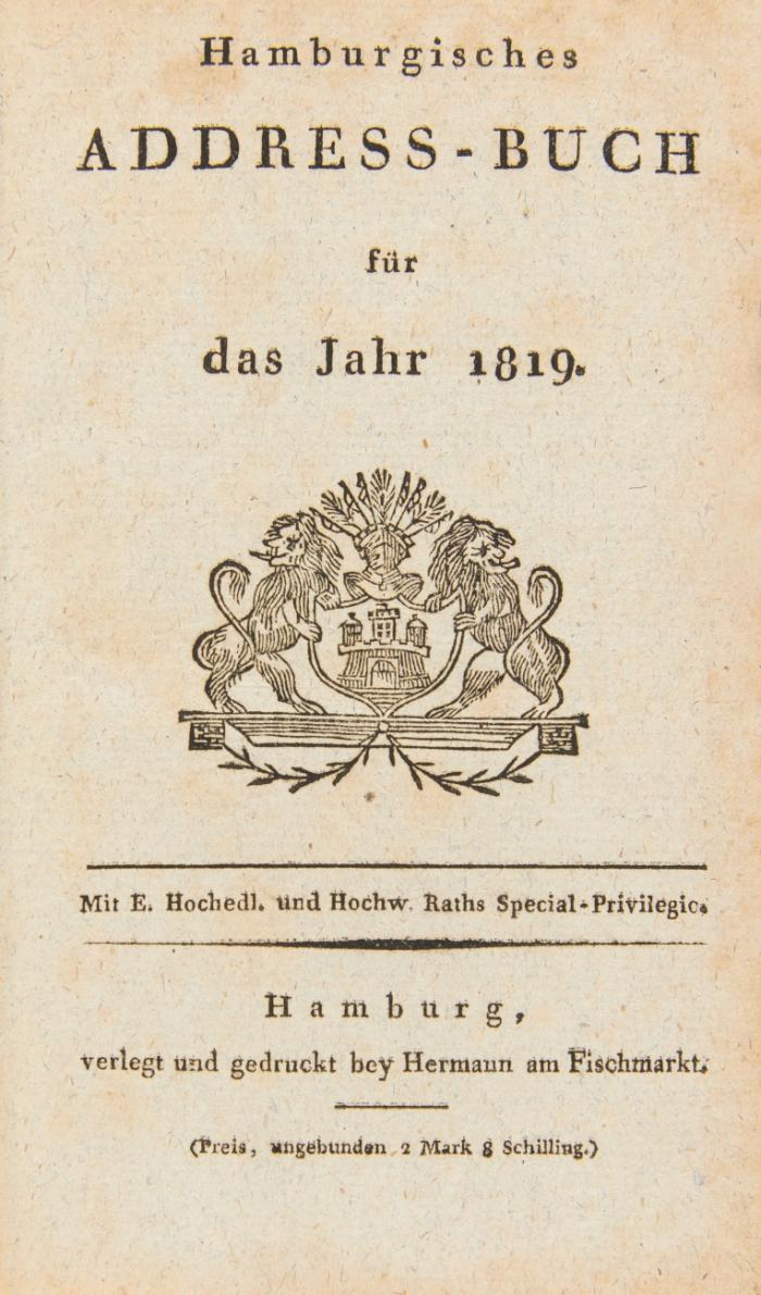 Hamburgisches Adress-Buch für das Jahr 1812 / 1819. (Hrsg. Hermann am Fischmarkt). 2 Bde. Hamburg: Hermann (1811 und 1818). 16,9 x 10,2 cm. XXXII, 440 SS. Pp.

(Kanten und Ecken beschabt und bestoßen. Teils gebräunt).