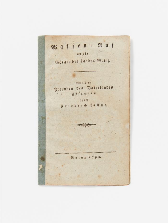 Waffen-Ruf an die Bürger des Landes Mainz. Von den Freunden des Vaterlandes gesungen durch Friedrich Lehne. 
Dazu: Kalender für das Jahr 1809. Zum Gebrauche des Departements von Donnersberg. Mainz: J. Wirth (1808). 12 x 7 cm. 8 Bll., SS. (17)-120. Pp.

(Gering altersfleckig. Vorderdeckel lose; Altersspuren).