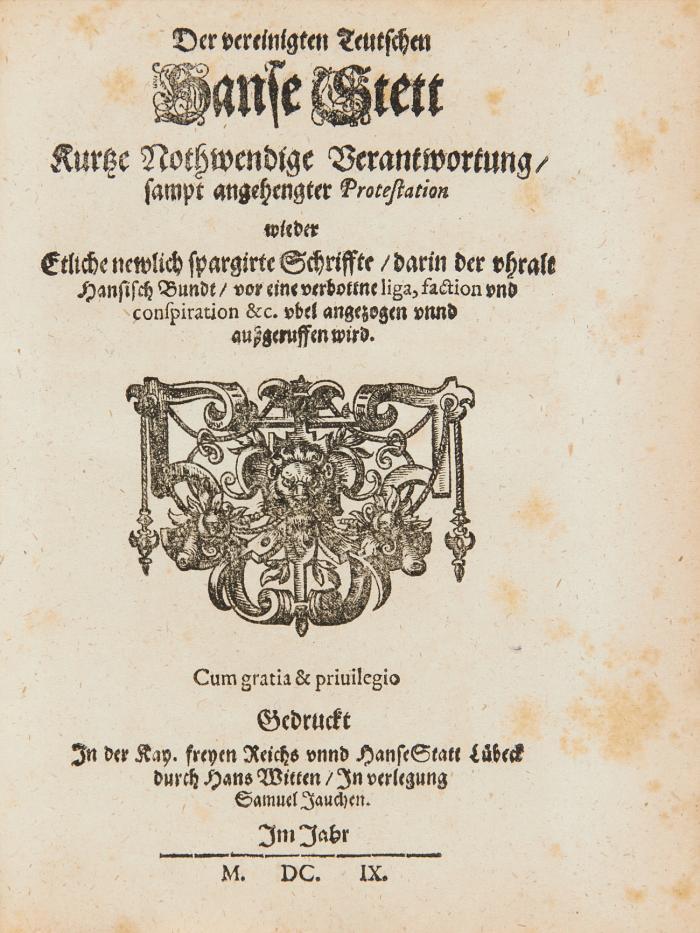 Gründlicher Bericht, auff der vereinigten Teutschen Hanse Stedte vermeynte Verantwortung etc.