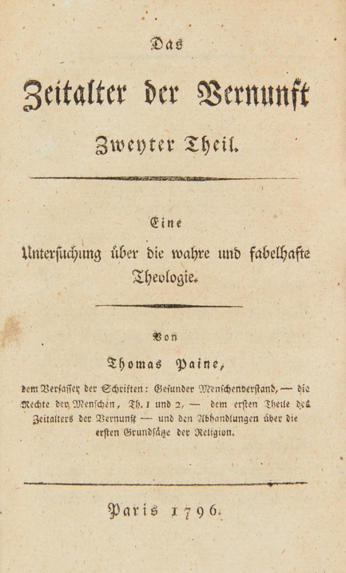 Untersuchungen über wahre und fabelhafte Theologie. (Teil 2:) Das Zeitalter der Vernunft. Aus dem Englischen übersetzt [von Heinrich Christoph Albrecht] und mit Anmerkungen und Zusätzen des Übersetzers begleitet. 2 Bände in 1.