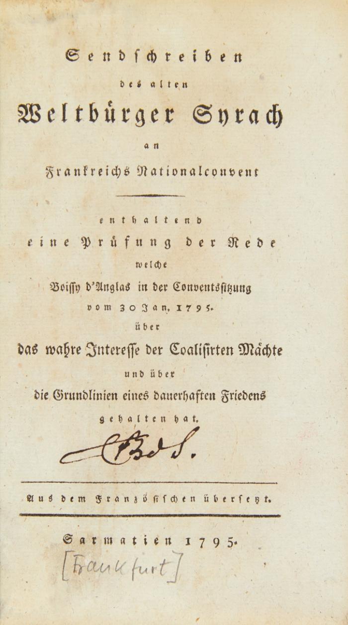 Sendschreiben des alten Weltbürger Syrach an Frankreichs Nationalconvent enthaltend eine Prüfung der Rede welche Boissy d'Anglas in der Conventssitzung vom 30. Jan. 1795 über das wahre Interesse der Coalisirten Mächte und über die Grundlinien einers dauerhaften Friedens gehalten hat. Aus dem Französischen (von C. G. G. Glave).