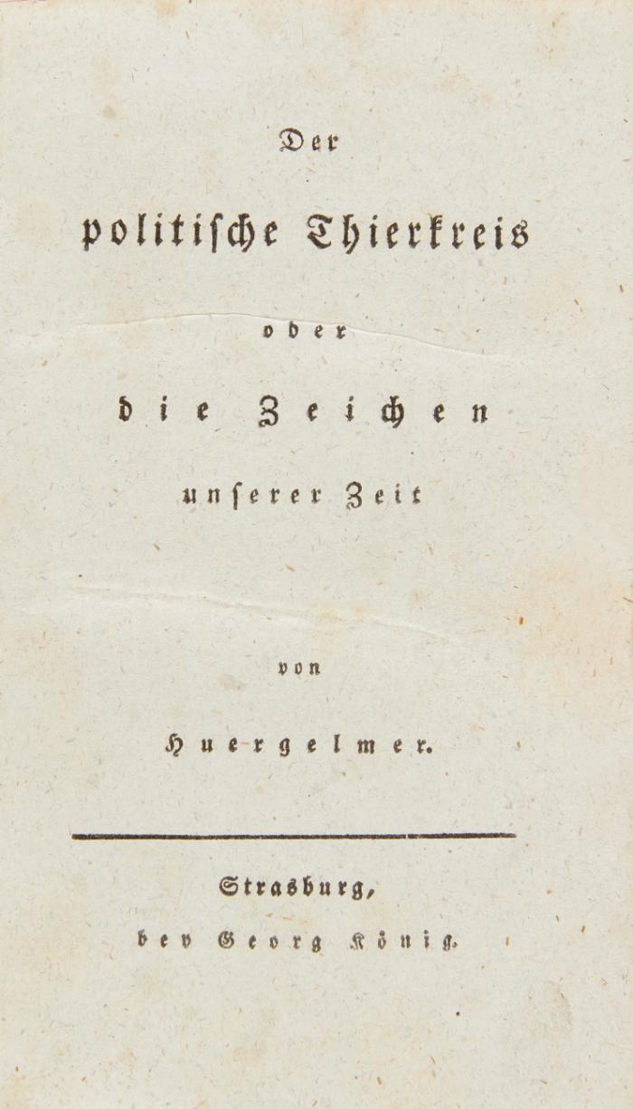 Der politische Thierkreis oder die Zeichen unserer Zeit von Huergelmer (Pseud.)