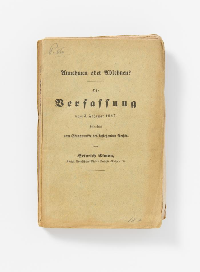 Annehmen oder Ablehnen? Die Verfassung vom 3. Februar 1847, beleuchtet vom Standpunkte des bestehenden Rechts.