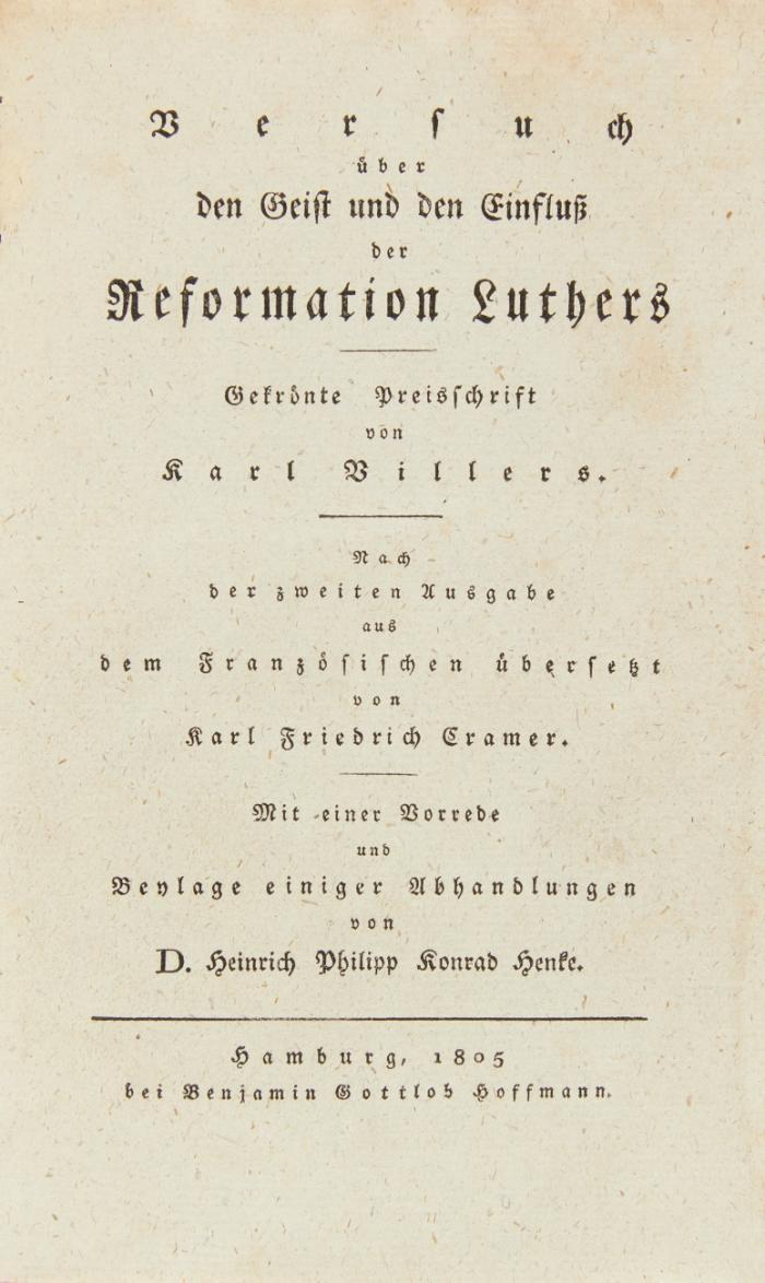 Versuch über den Geist und den Einfluß der Reformation Luthers. Gekrönte Preisschrift. Aus dem Französischen übersetzt von Karl Friedrich Cramer.