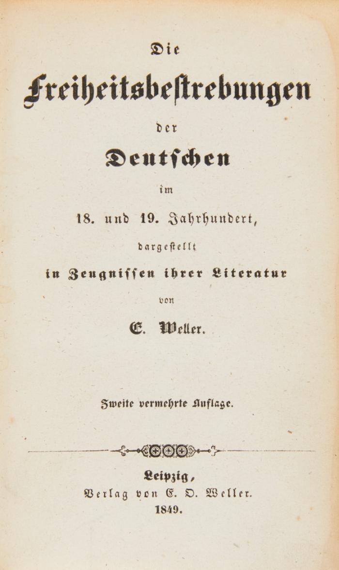 Die Freiheitsbestrebungen der Deutschen im 18. und 19. Jahrhundert, dargestellt in Zeugnissen ihrer Literatur. Zweite vermehrte Auflage.