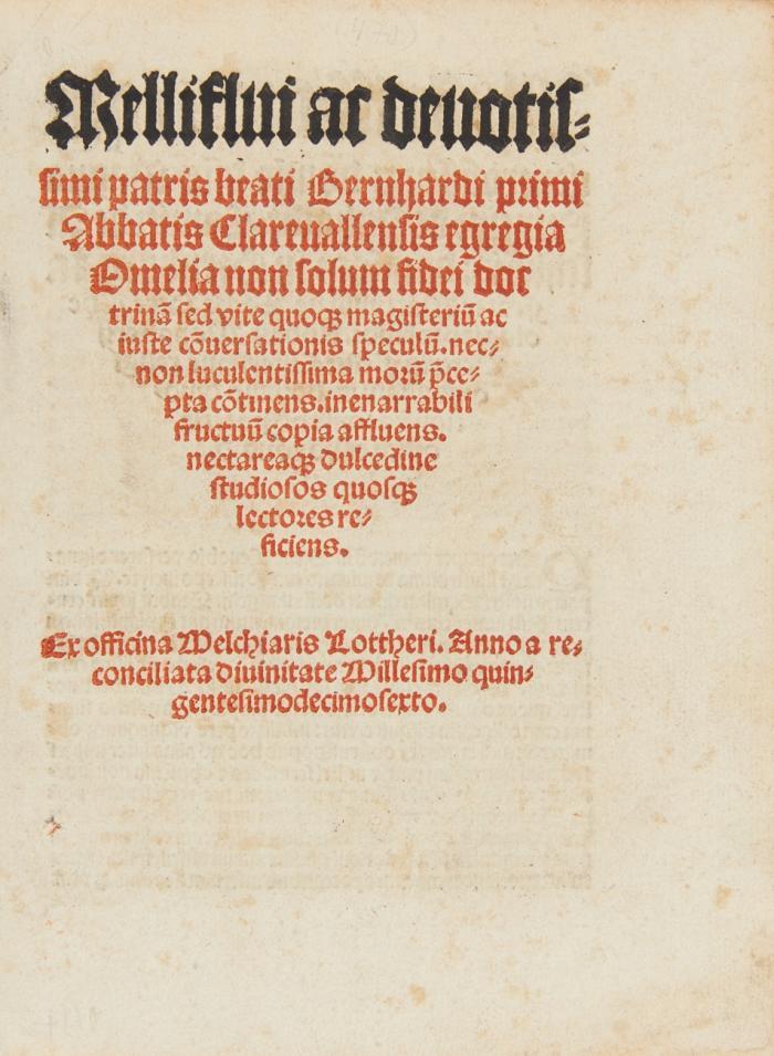 Melliflui ac devotissimi patris beati Bernhardi primi Abbatis Clarevallensis egregia [h]omelia non solum fidei doctrina sed vite quo[que] magisteriu ac iuste coversationis speculu.
