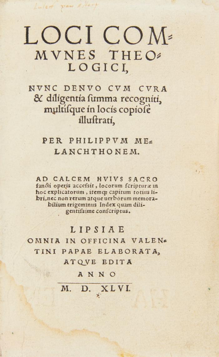Loci communes theologici, nunc denuo cum cura & diligentia summa recogniti, multisque in locis copiose illustrati.