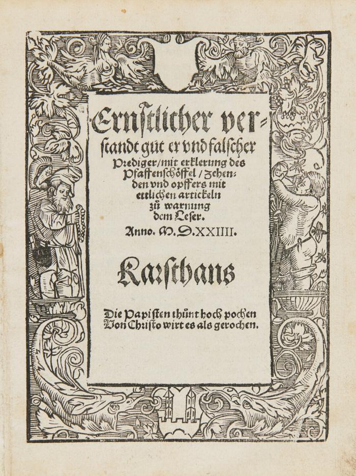 Ernstlicher verstandt gut(t)er und falscher Prediger, mit erklerung des Pfaffenschöffel, Zehenden und opffers mit etlichen artickeln zu warnung dem Leser.
