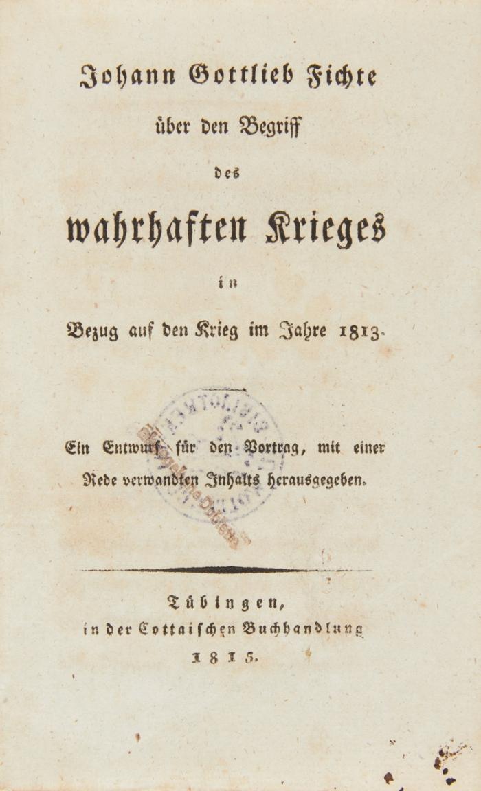 Über den Begriff des wahrhaften Krieges in Bezug auf den Krieg im Jahre 1813. Ein Entwurf für den Vortrag, mit einer Rede verwandten Inhalts herausgegeben.