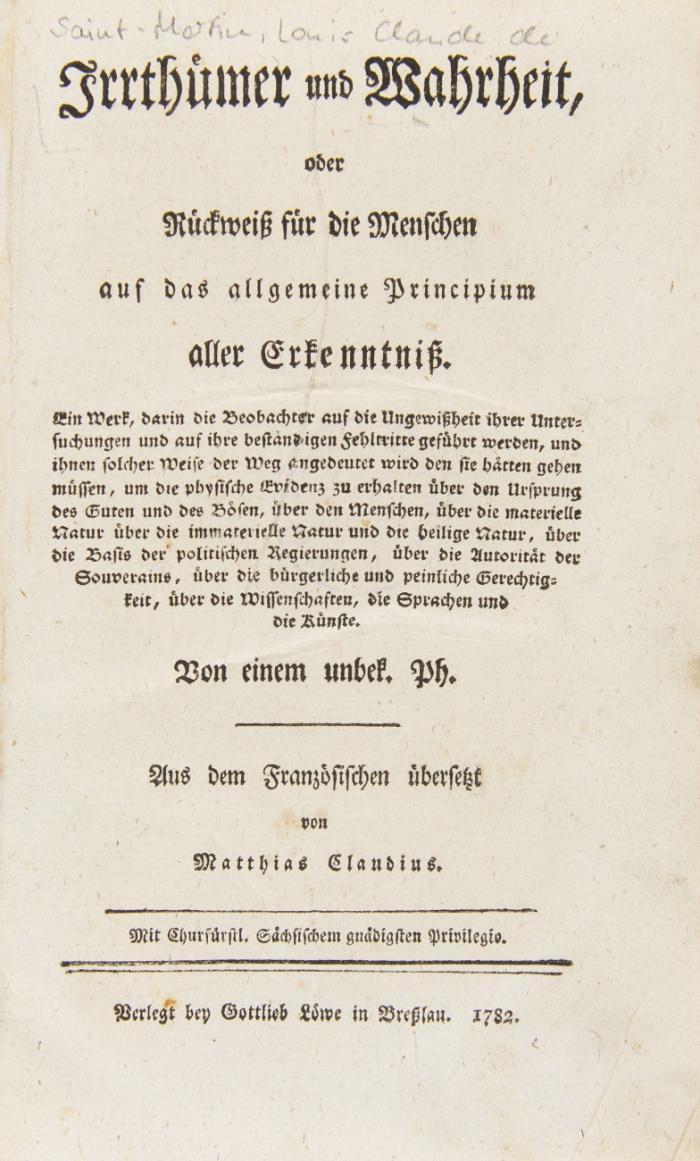 Irrthümer und Wahrheit, oder Rückweiß für die Menschen auf das allgemeine Principium aller Erkenntniß. Von einem unbek. Ph. (d. i. Louis Claude de Saint-Martin).