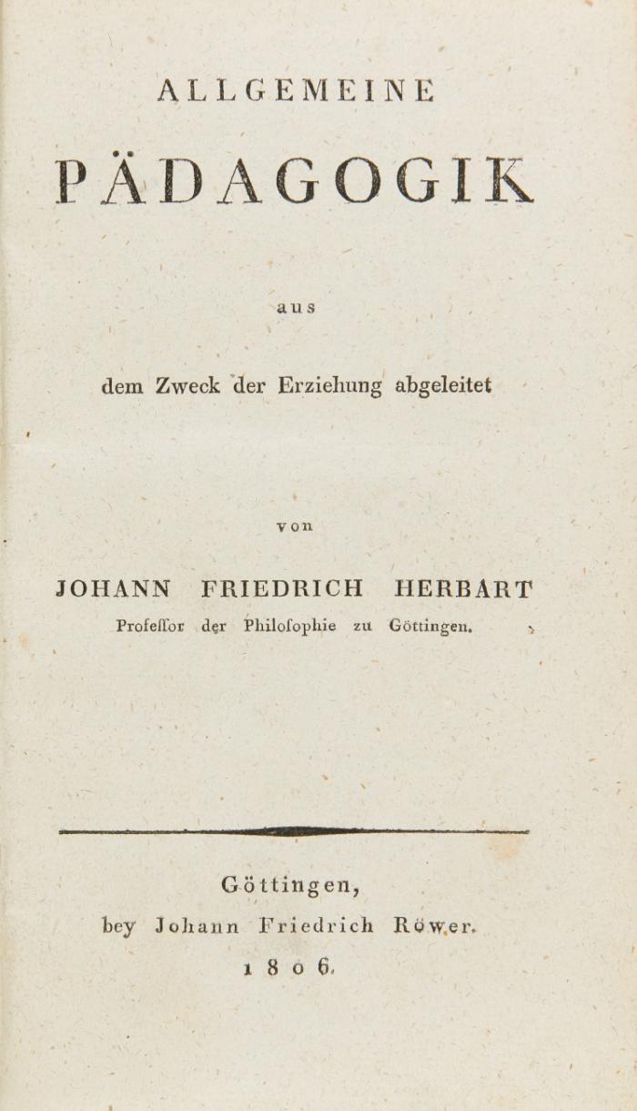 Allgemeine Pädagogik aus dem Zweck der Erziehung abgeleitet.