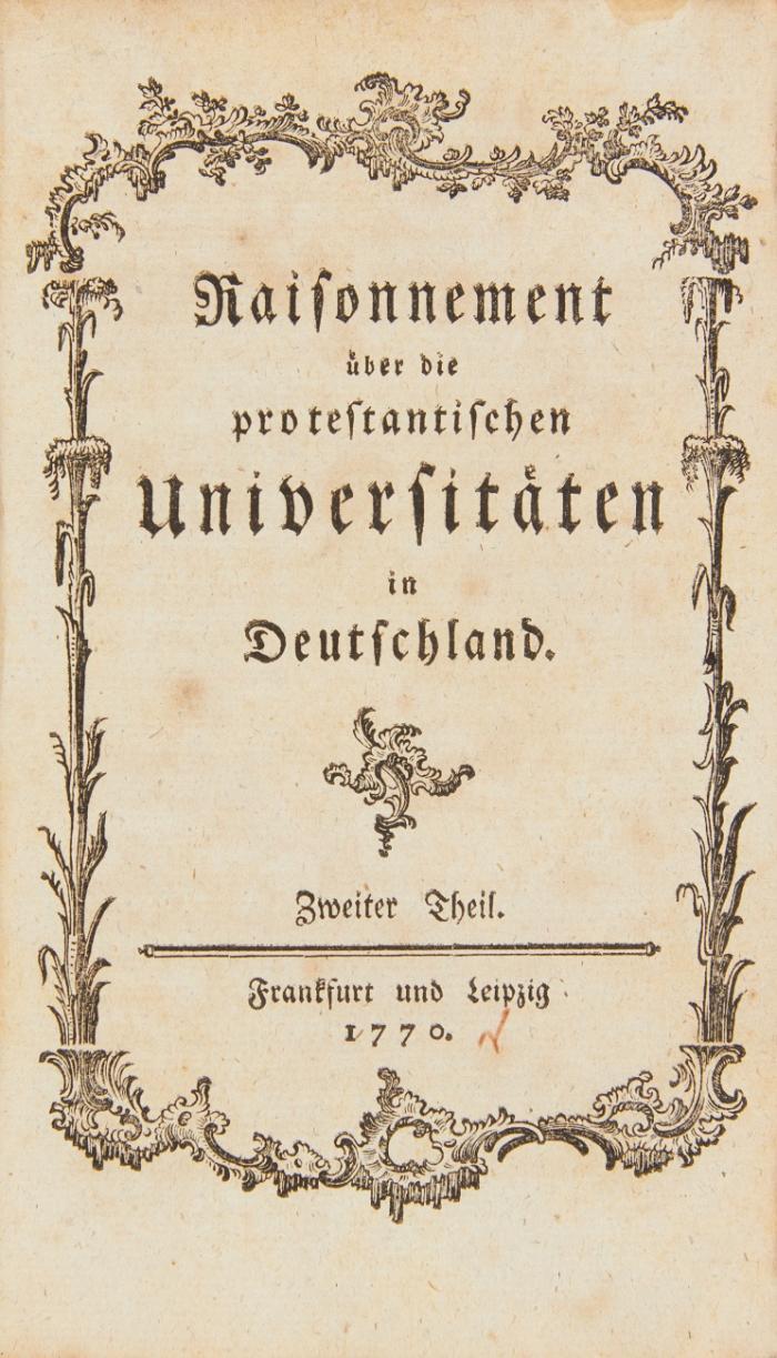 Raisonnement über die protestantischen Universitäten in Deutschland. Bände 1 und 2 (von 4) in 1.