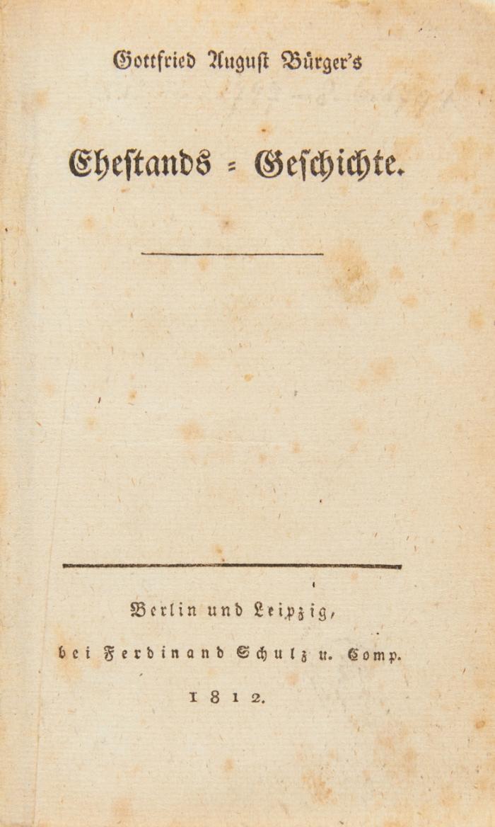 Gottfried August Bürger's Ehestands-Geschichte.