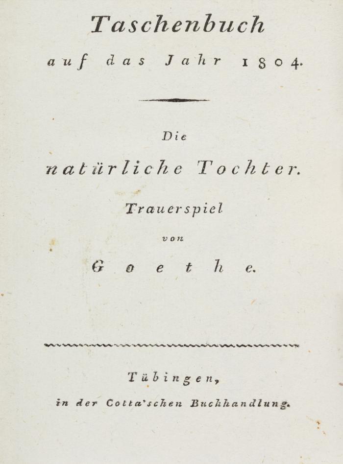 Taschenbuch auf das Jahr 1804. Die natürliche Tochter. Trauerspiel.