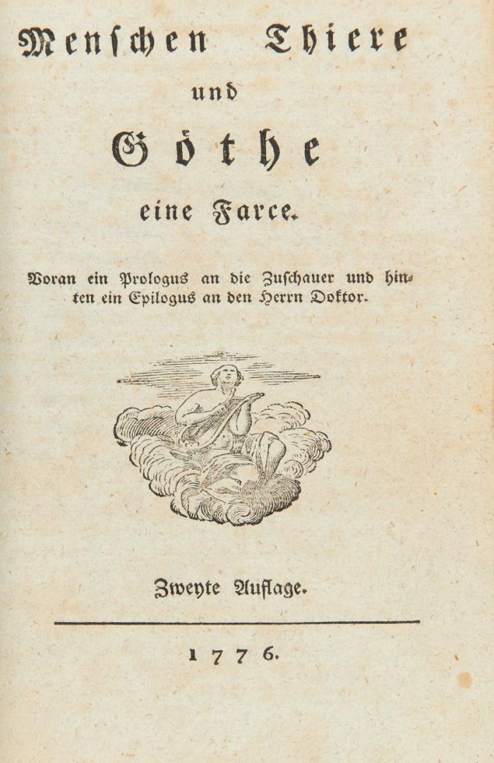 Menschen Thiere und Göthe eine Farce. Voran ein Prologus an die Zuschauer und hinten ein Epilogus an den Herrn Doktor. Zweyte Auflage. + vorgebundenes Werk.