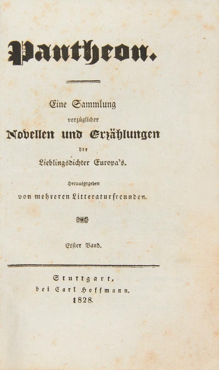 Pantheon. Eine Sammlung vorzüglicher Novellen und Erzählungen der Lieblingsdichter Europa's. Hrsg. von mehreren Literaturfreunden. Bände 1-24 (alles Erschienene, ohne Band 22).