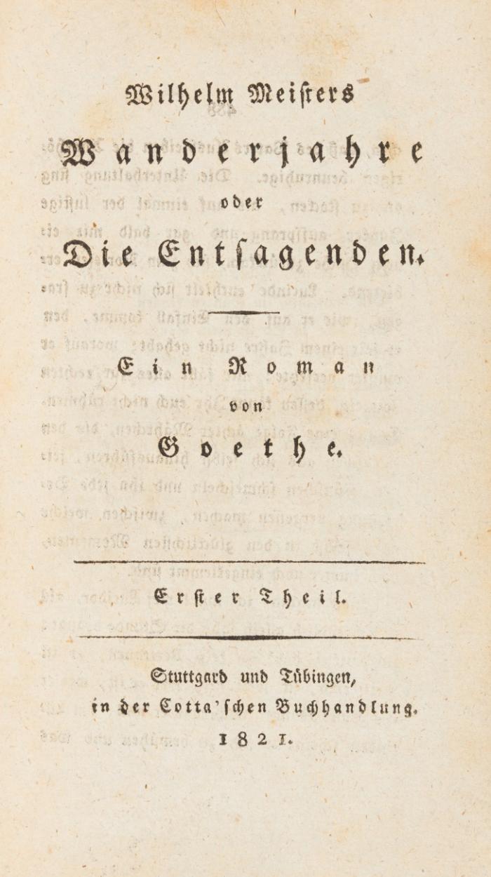 Wilhelm Meisters Wanderjahre oder Die Entsagenden. Ein Roman. Erster Theil (alles).