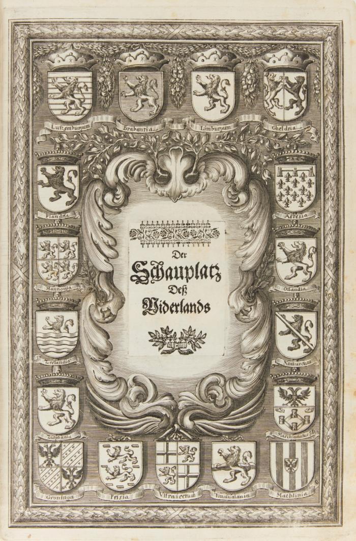 Schau-Platz deß Niederlandes oder: Es sey die Beschreibung der siebenzehn Provincien desselben ... Nebst angehängter ... Erzehlung dessen/ was sich in der letzten des Königs in Franckreich wider die General Staaden ... vorgenommen Auffruhr der Waffen bis zu End deß 1672. Jahrs zugetragen hat.
