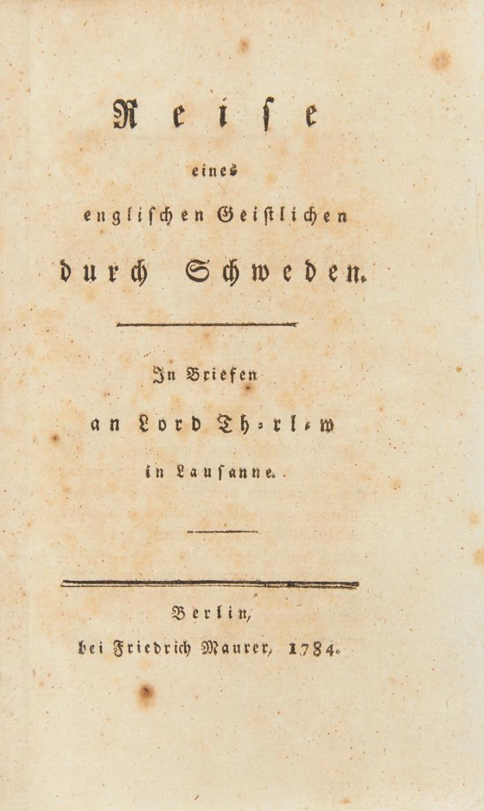 Reise eines englischen Geistlichen durch Schweden. In Briefen an Lord Th-rl-w (d.i. Edward Thurlow) in Lausanne.