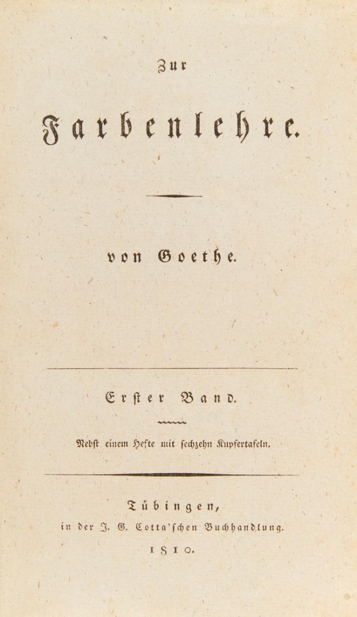 Zur Farbenlehre. 2 Bde. Dazu [ders.]: Erklärung der zu Goethes Farbenlehre gehörigen Tafeln.
