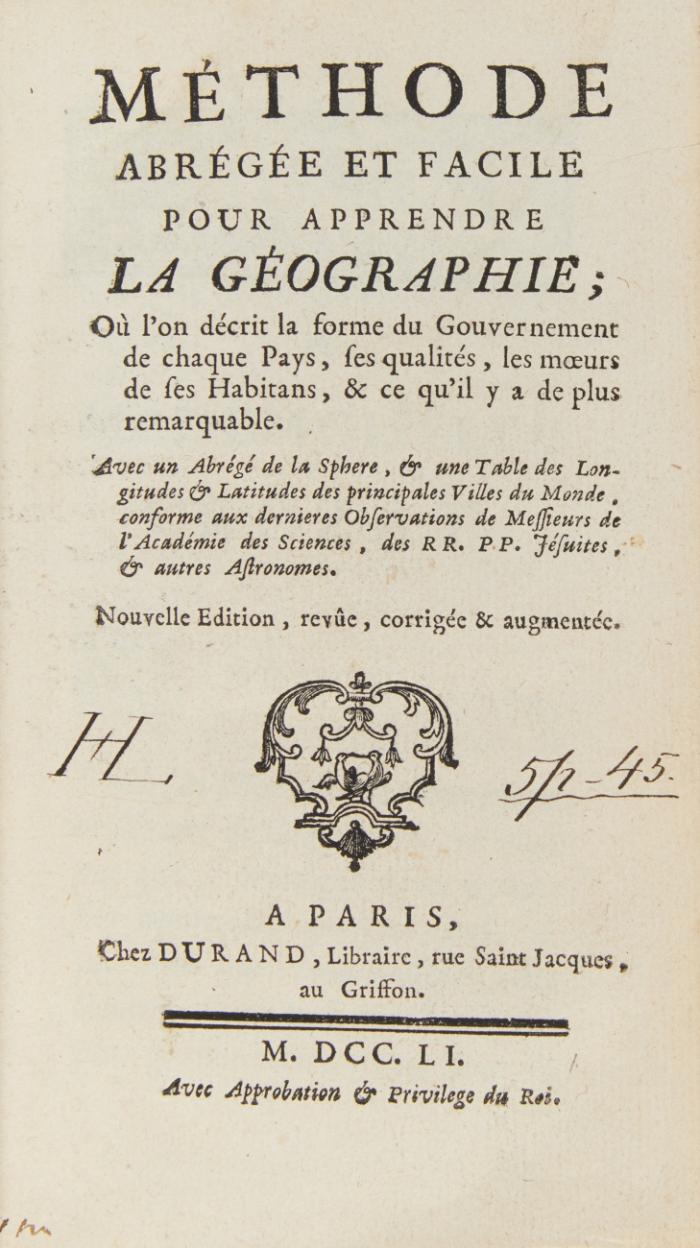 Méthode abrégée et facile pour apprendre la Géographie, ou l'on décrit la forme du Gouvernement de chaque pays, ses qualités, les moeurs de ses habitants & ce qu'il y a de plus remarquable. Nouvelle édition, rev., corr. & augm.