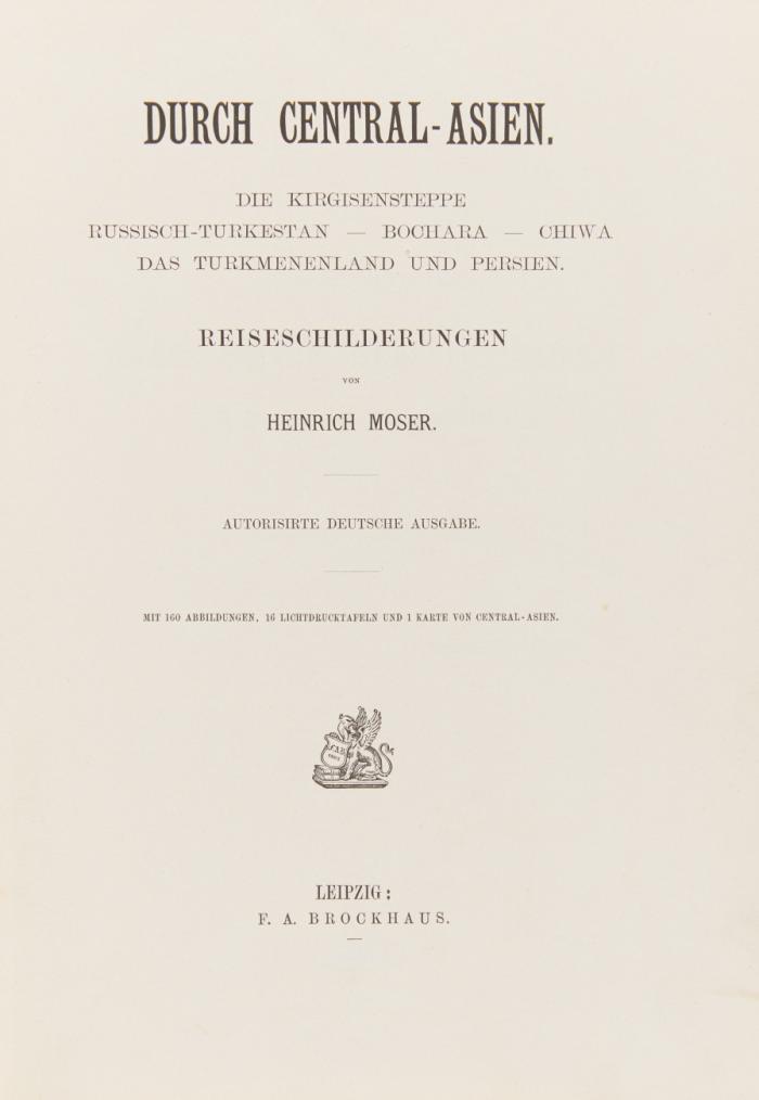 Durch Central-Asien. Die Kirgisiensteppe - Russisch-Turkestan - Bochara - Chiwa - Das Turkmenenland und Persien.