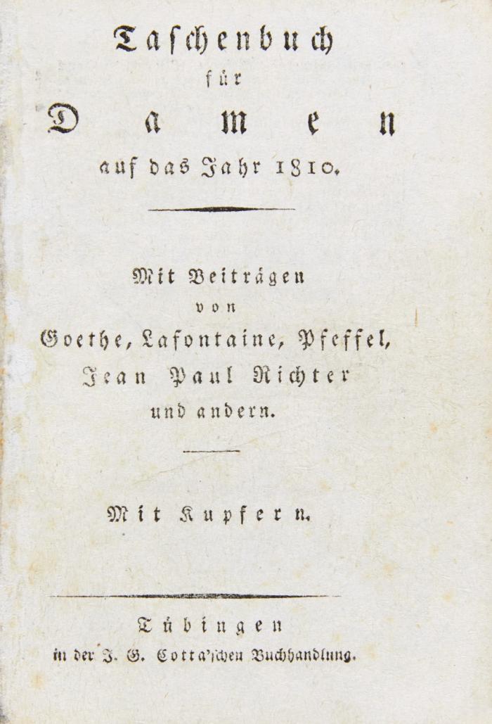 Taschenbuch für Damen auf das Jahr 1810. Mit Beiträgen von Goethe, Lafontaine, Pfeffel, Jean Paul richter und anderen.