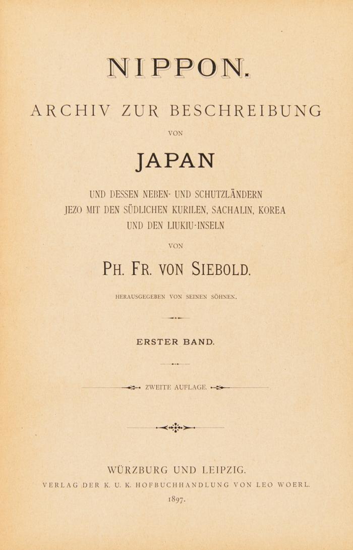 Nippon. Archiv zur Beschreibung von Japan und dessen Neben- und Schutzländern Jezo mit den südlichen Kurilen, Sachalin, Korea und den Liukiu-Inseln. 2. Auflage. 2 Bde. in 1.