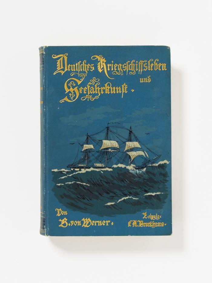 Ein deutsches Kriegsschiff in der Südsee. 3. Aufl. / Deutsches Kriegsschiffsleben und Seefahrkunst. 2 Bde.