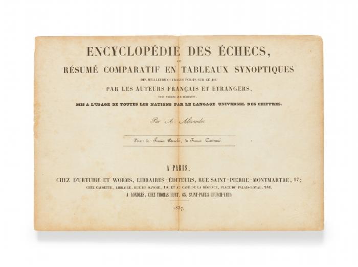 Encyclopédie des échecs, ou résumé comparatif en tableaux synoptiques des meilleurs ouvrages écrits sur ce jeu par les auteurs français et étrangers, tant anciens que modernes mis a l'usage des toutes les nations par le langage universel des chiffres.