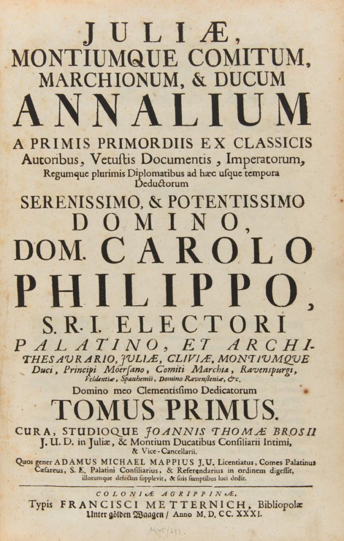Juliæ, Montiumque comitum, Marchionum, & ducum annalium ... tomus primus (- tertius). 3 in 1 Bd.