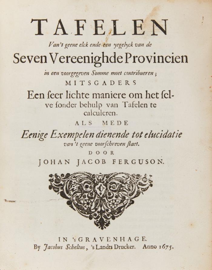 Tafelen van 't geene elck ende een yegelijck van de Seven Vereenighde Provincien in een voorgegeven Somme moet contribueren ...