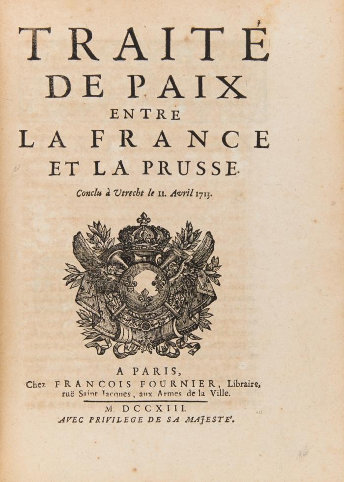 Traitez de paix et de commerce, navigation et marine, entre la France et l'Angleterre. / ... entre la France et les Etats généraux des provinces unies des Pays-Bas. / ... entre la France et la Savoye. / ... entre la France et la Prusse./ ... entre la France et le Portugal. Conclus à Utrecht le 11. Avril 1713. 5 Tle. in 1 Bd.