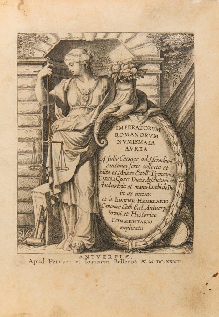 Imperatorum Romanorum à Iulio Cæsare ad Heraclium usque numismata aurea excell. nuper dum viveret Caroli ducis Croyi et Arschotani etc. magno ... studio collecta: ... Iacobi de Bye ex archetypis in æs incisa ...Editio altera priore auctior.