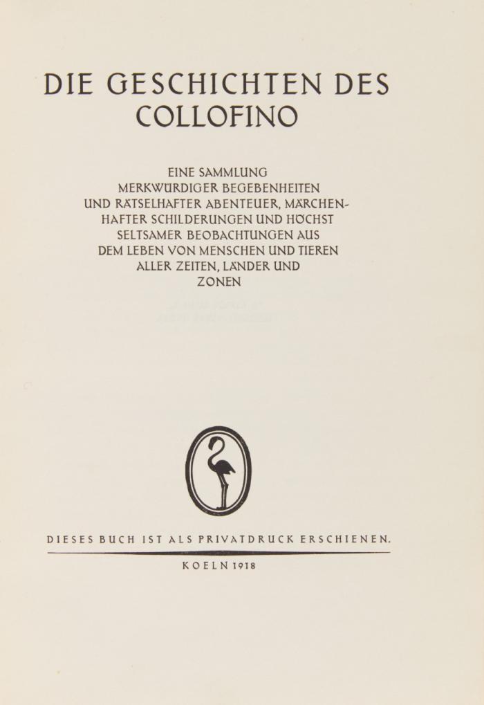Die Geschichten des Collofino. Eine Sammlung merkwürdiger Begebenheiten und rätselhafter Abenteuer, märchenhafter Schilderungen und höchst seltsamer Beobachtungen aus dem Leben von Menschen und Tieren aller Zeiten, Länder und Zonen.