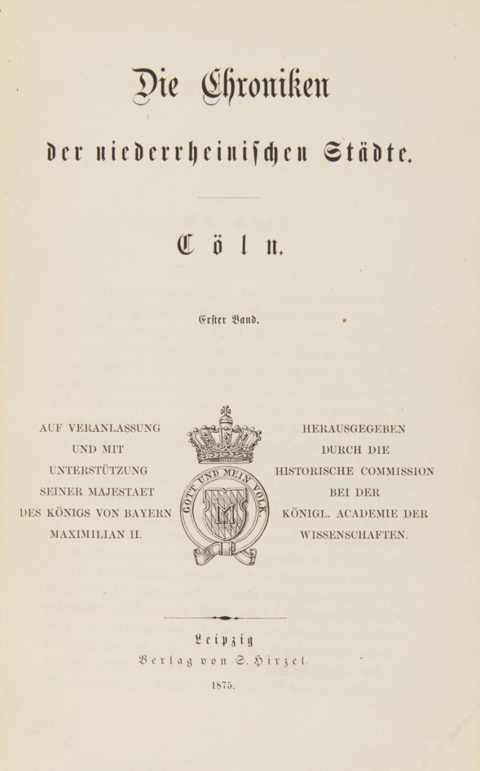 Die Chroniken der niederrheinischen Städte. Cöln. Hrsg. v. d. Histor. Commission bei d. Königl. Academie d. Wissenschaften. 3 Bde.