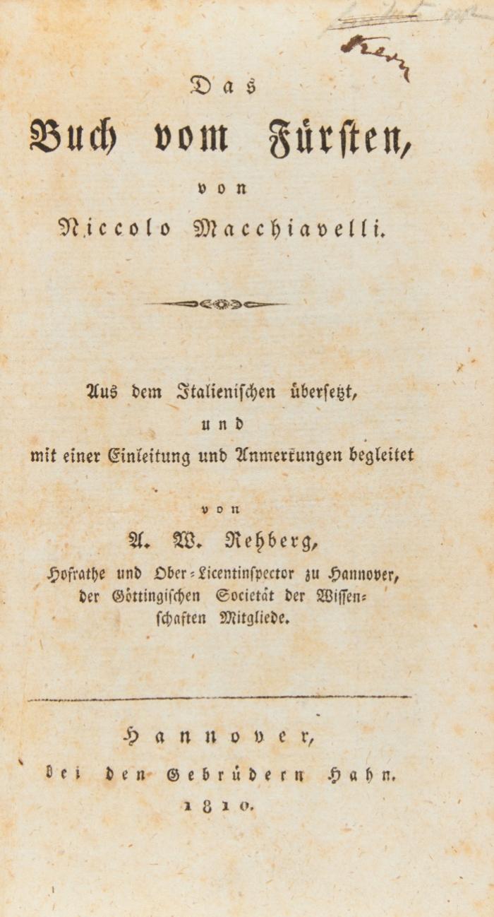 Das Buch vom Fürsten. Aus dem Italienischen übers., und mit e. Einleitung und Anmerkungen begleitet von A. W. Rehberg.