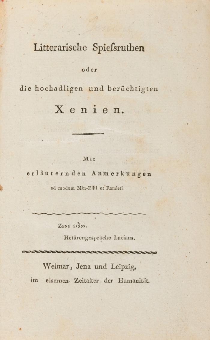 Litterarische Spiessruthen oder die hochadligen und berüchtigten Xenien.