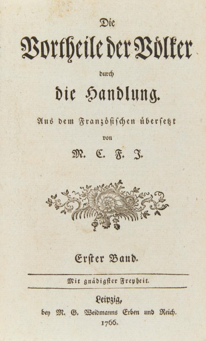Die Vortheile der Völker durch die Handlung. Aus dem Französischen übersetzt von C(hristian) F(riedrich) J(ünger). 2 Bde.