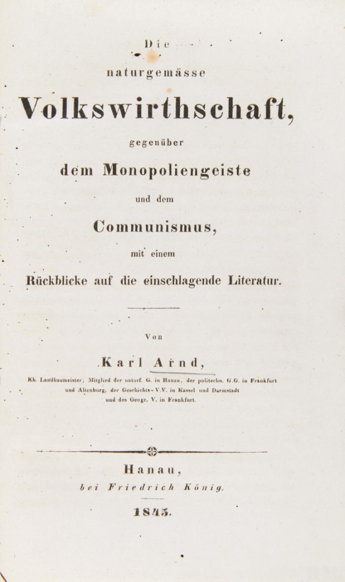Die naturgemässe Volkswirthschaft, gegenüber dem Monopoliengeiste und dem Communismus ...