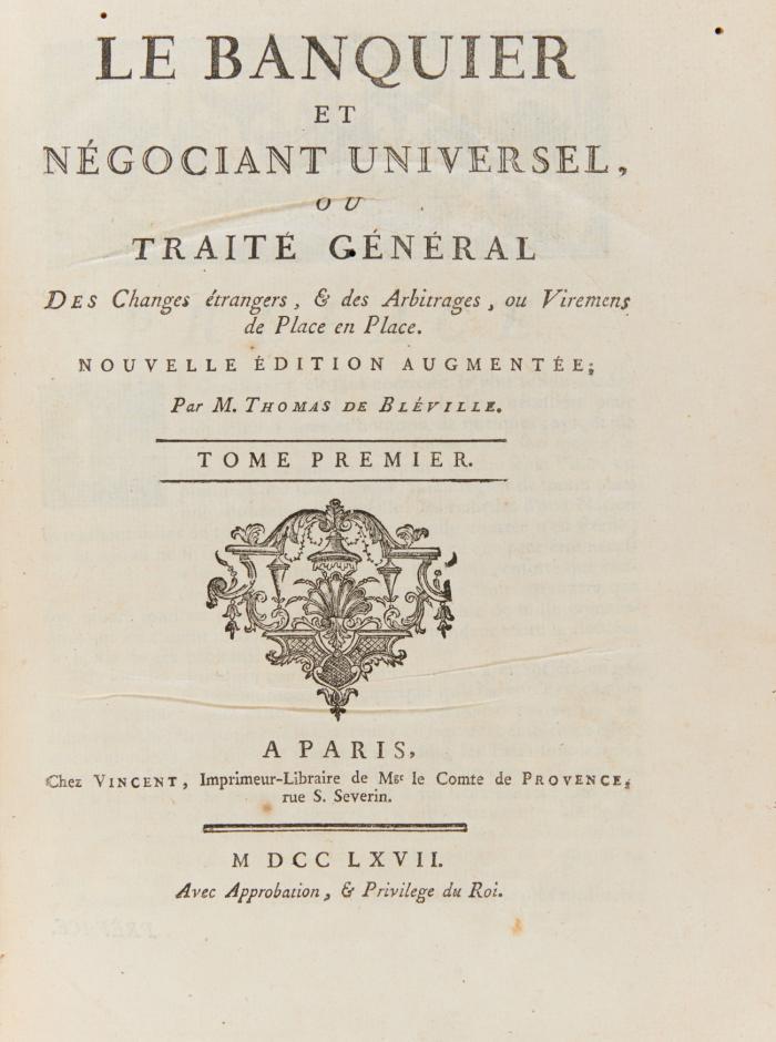 Le Banquier et négociant universel, ou Traité général des changes étrangers, & des arbitrages, ou viremens de place en place. Nouvelle édition augmentée. 2 Bde.