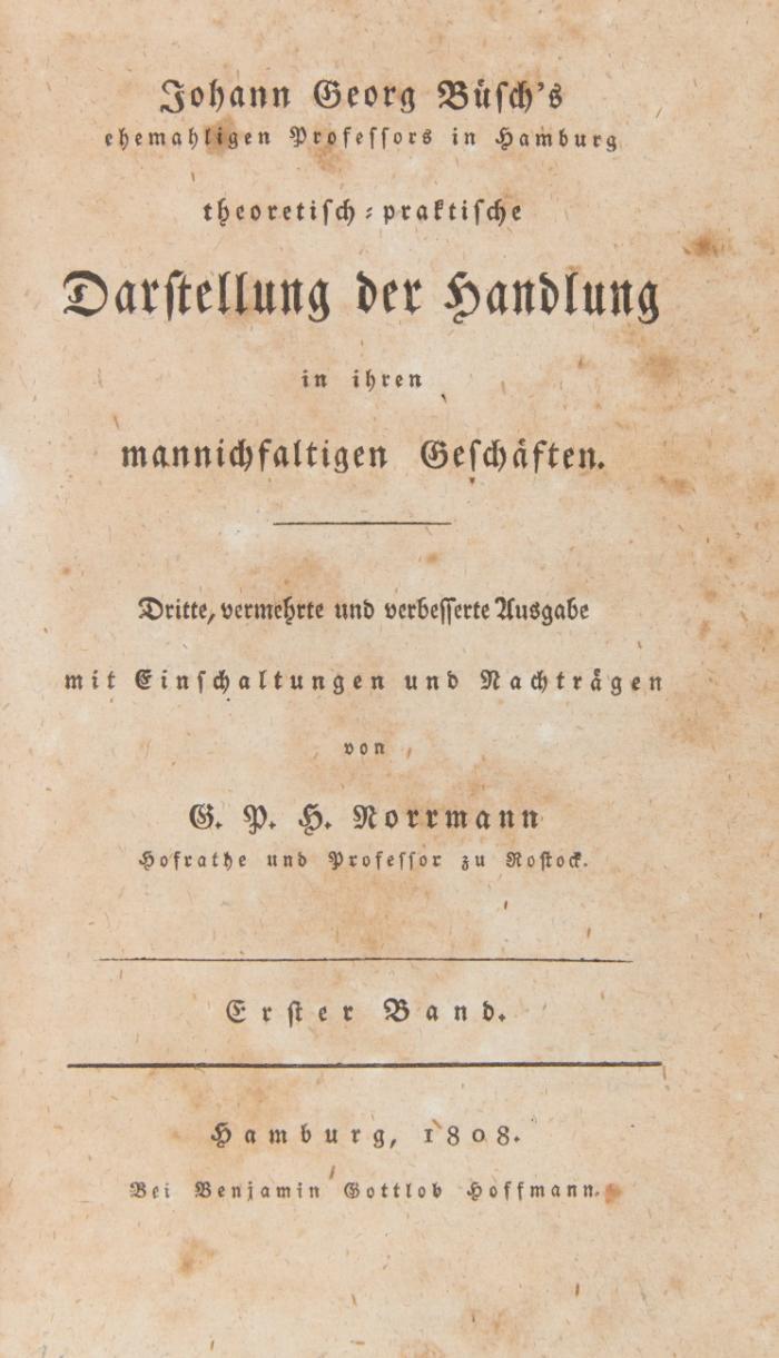 Theoretisch-praktische Darstellung der Handlung in ihren mannichfaltigen Geschäften. Dritte, vermehrte ... Ausgabe mit Einschaltungen und Nachträgen von G. P. H. Norrmann. 2 Bde.