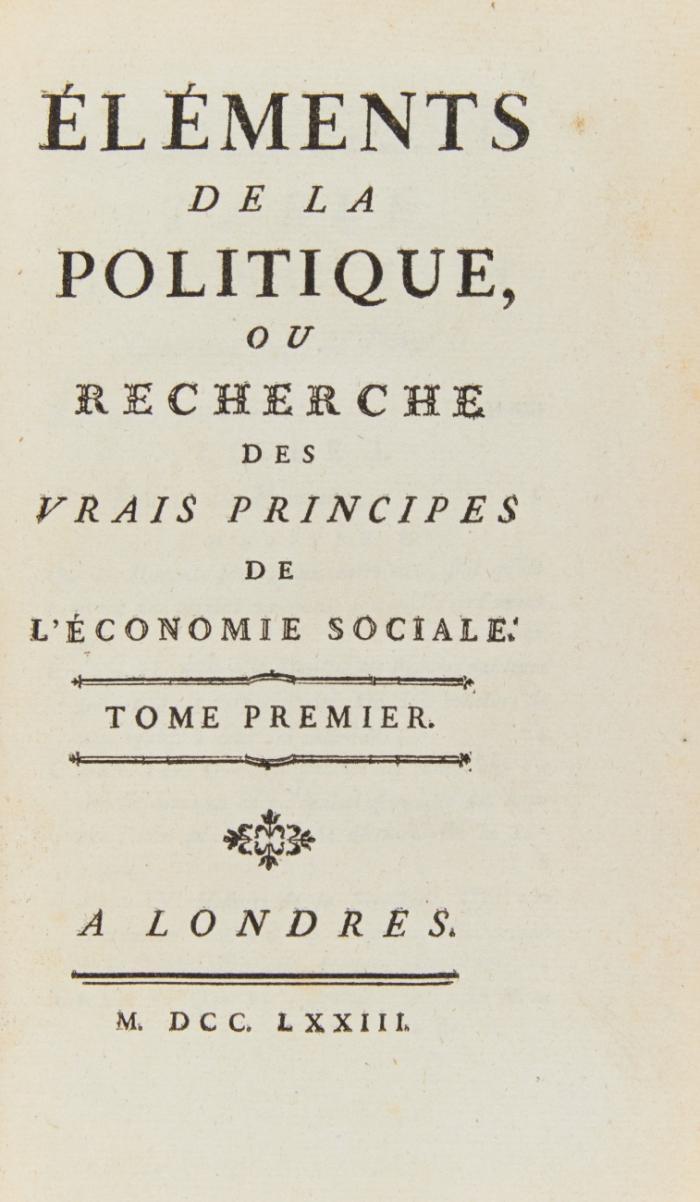 Éléments de la politique, ou Recherche des vrais principes de l'économie sociale.. 6 Bde.