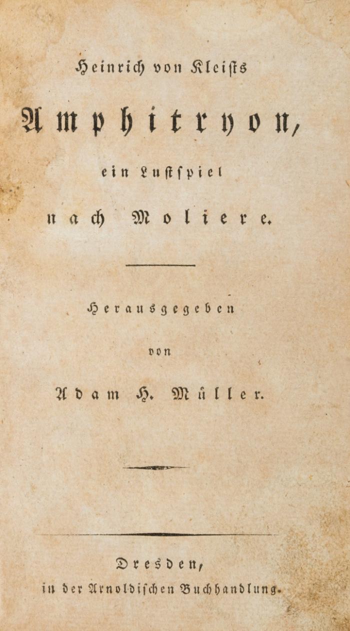 Amphitryon, ein Lustspiel nach Moliere.  Hrsg. von Adam H. Müller.