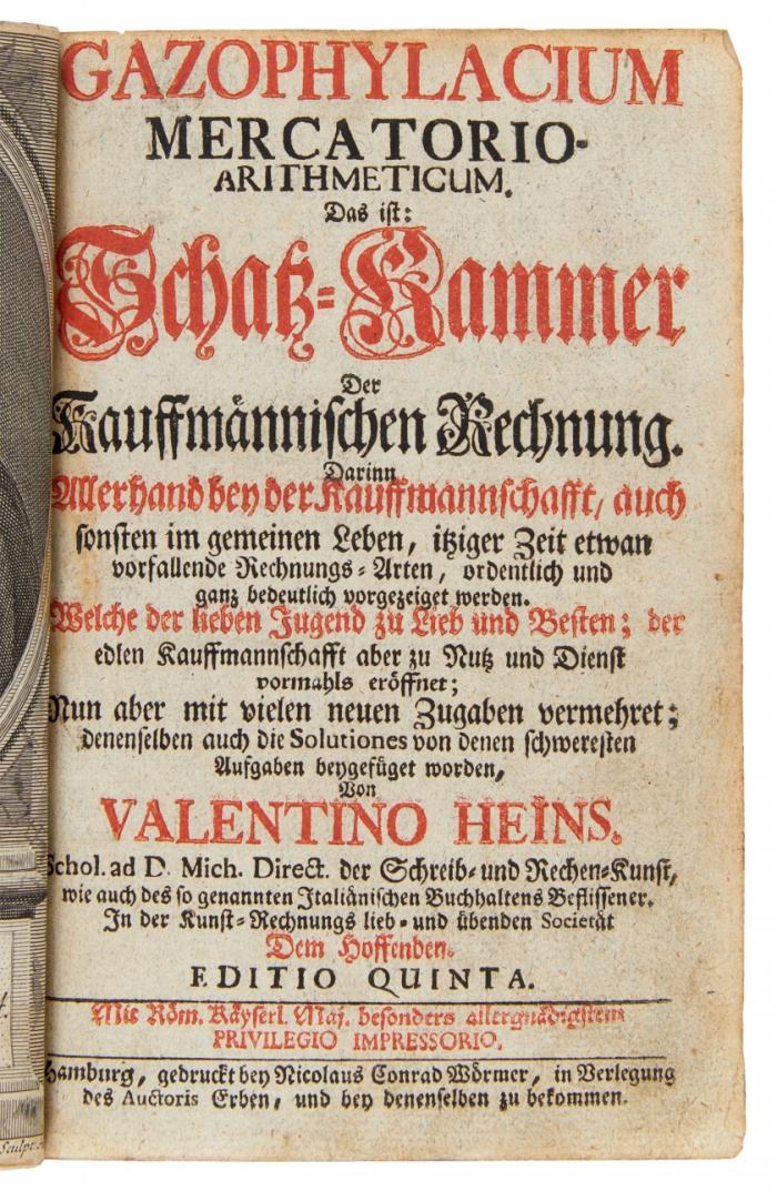 Gazophylacium mercatorio-arithmeticum. Das ist: Schatz-Kammer der kauffmännischen Rechnung. Editio quinta. Anhang: Haupt-Schlüssel zur Schatz-Kammer der kaufmännischen Rechnung, das ist: Solutiones derer schweresten, in dem Gazophylacio mercatorio-arithmeticum vorkommenden Exempeln.