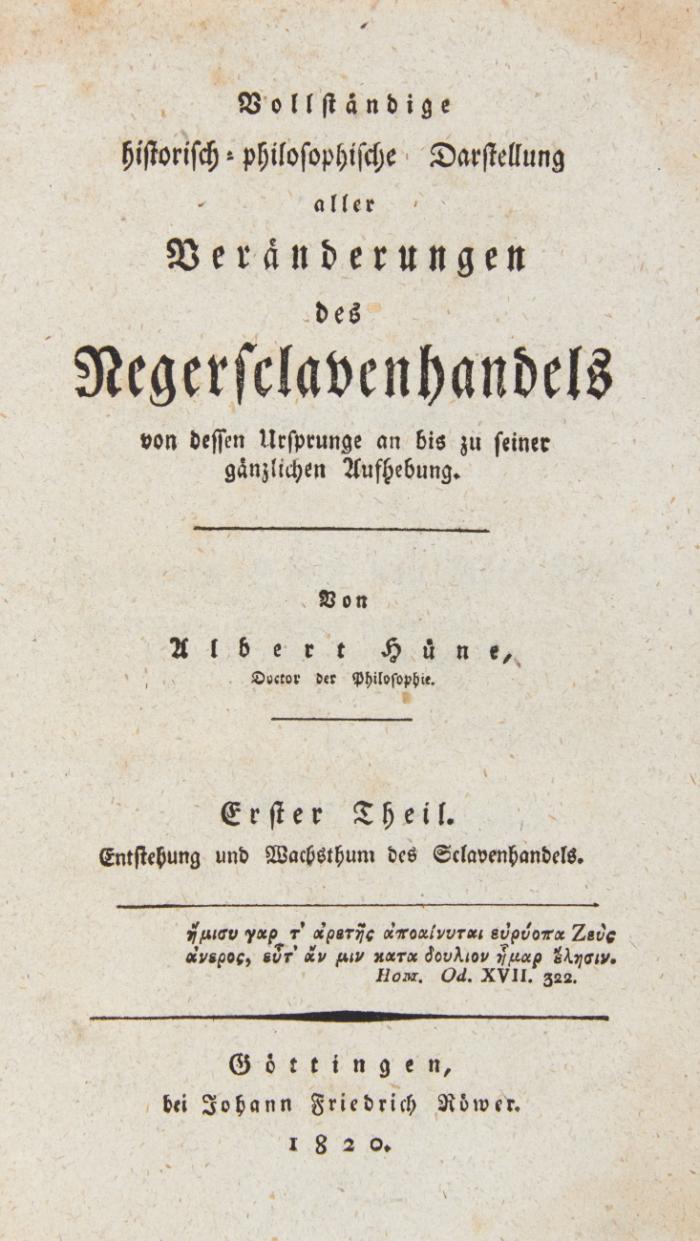 Vollständige historisch=philosophische Darstellung aller Veränderungen des Negersclavenhandels von dessen Ursprunge an bis zu seiner gänzlichen Aufhebung. 2 Teile in 2 Bden.