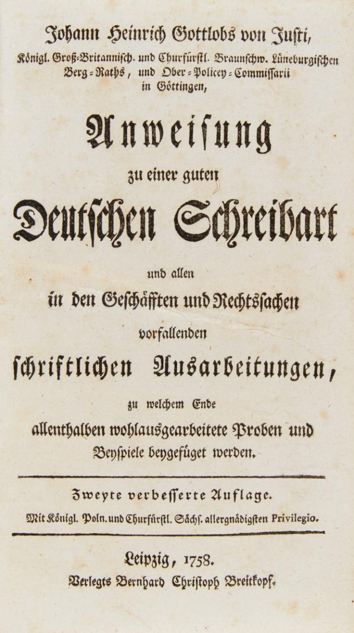 Anweisung zu einer guten deutschen Schreibart und allen in den Geschäfften und Rechtssachen vorfallenden schriftlichen Ausarbeitungen ... Zweyte verb. Auflage.